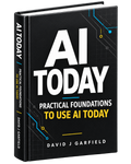 AI Today Practical Foundations to Use AI Today (Paperback)